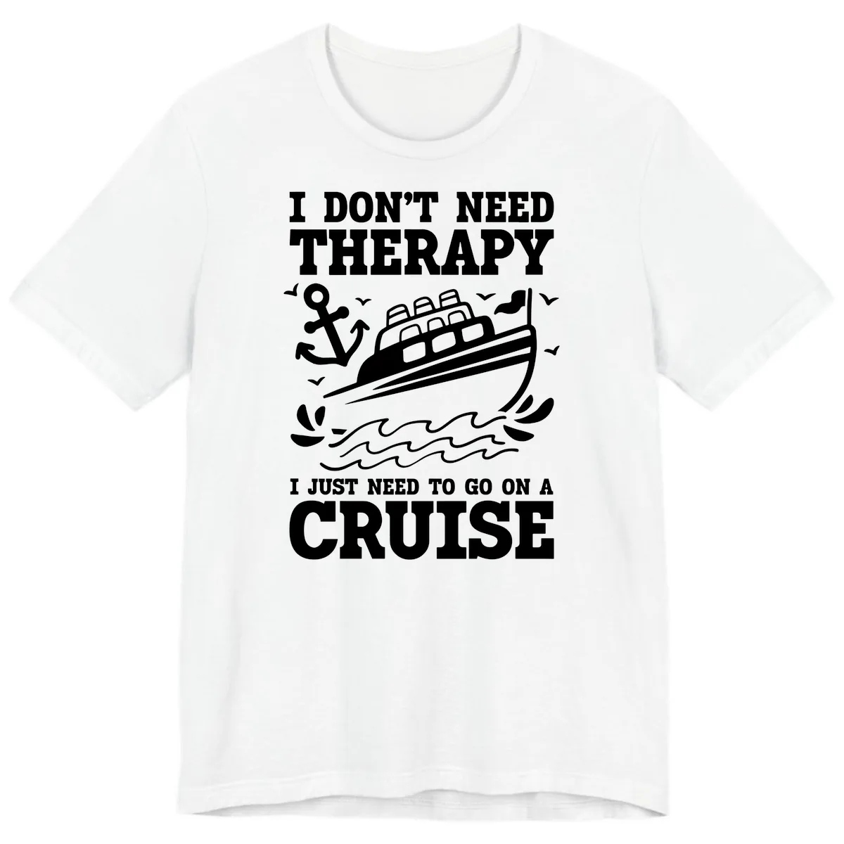 I Just Need To Go On A Cruise Premium T-Shirt in White