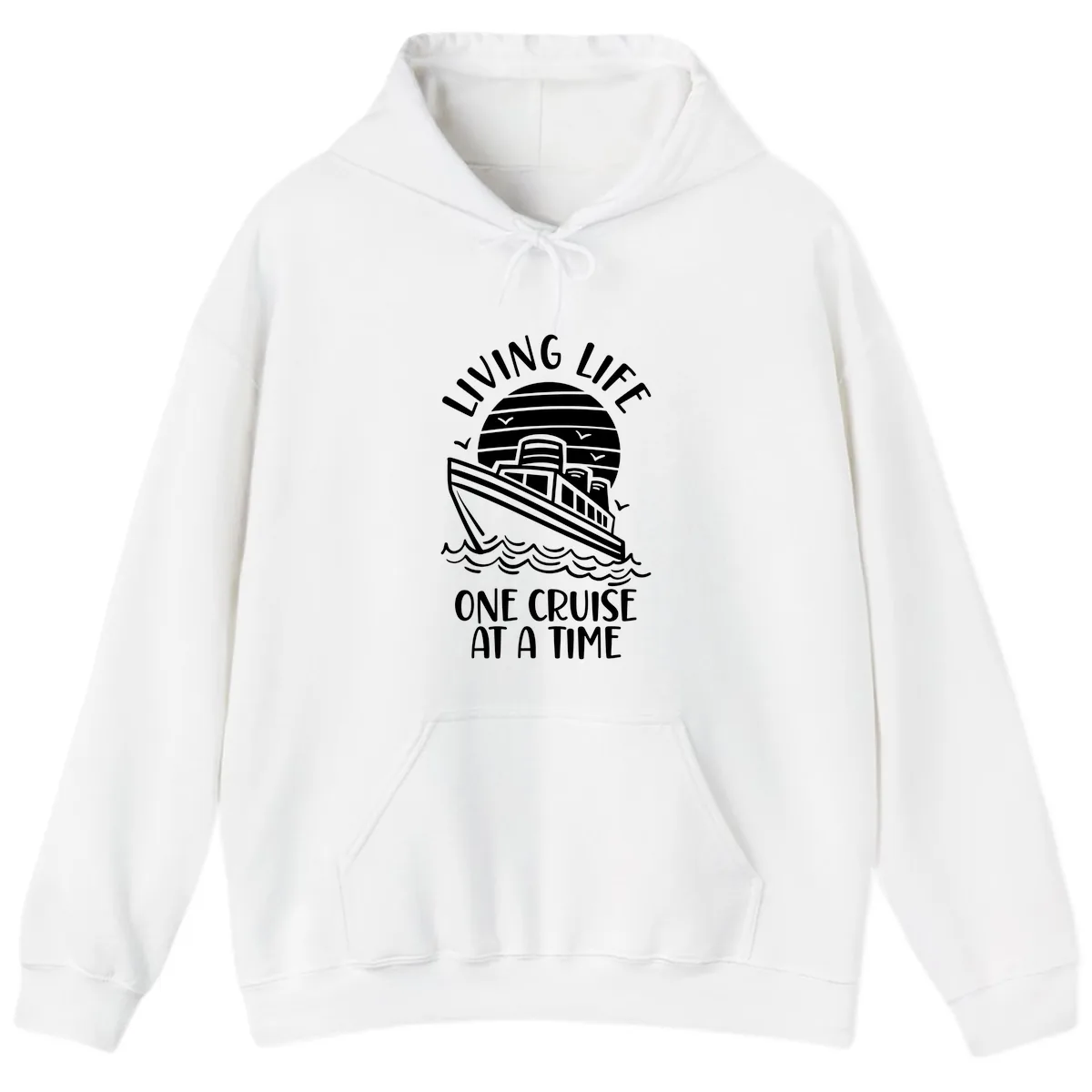 Living Life One Cruise At A Time Hoodie in White
