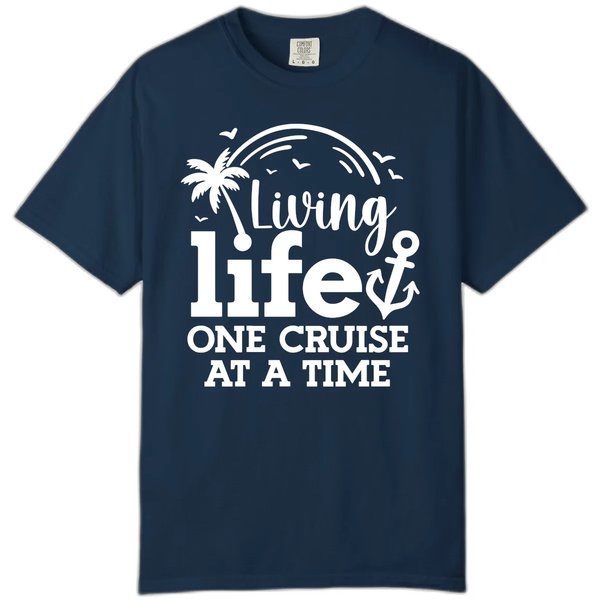 Living Life One Cruise At A Time Comfort Color in True Navy