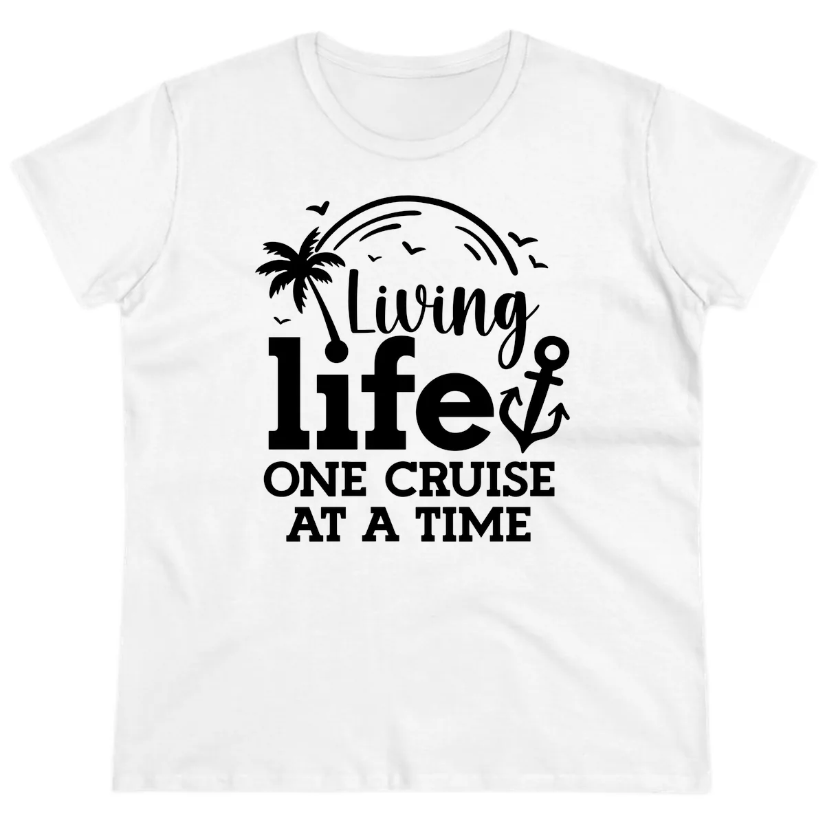 Living Life One Cruise At A Time Ladies Tee in White