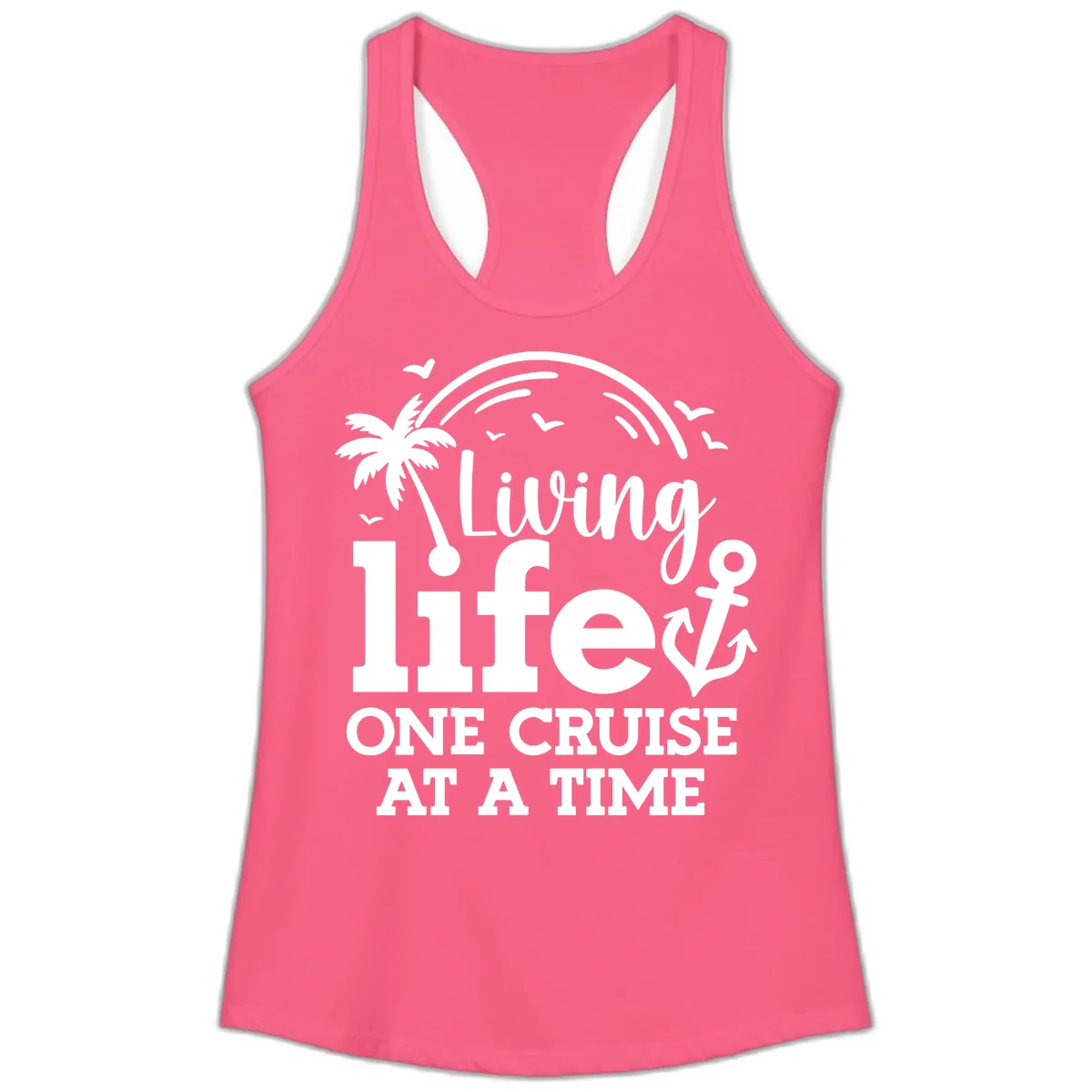 Living Life One Cruise At A Time Ladies Tank in Solid Hot Pink