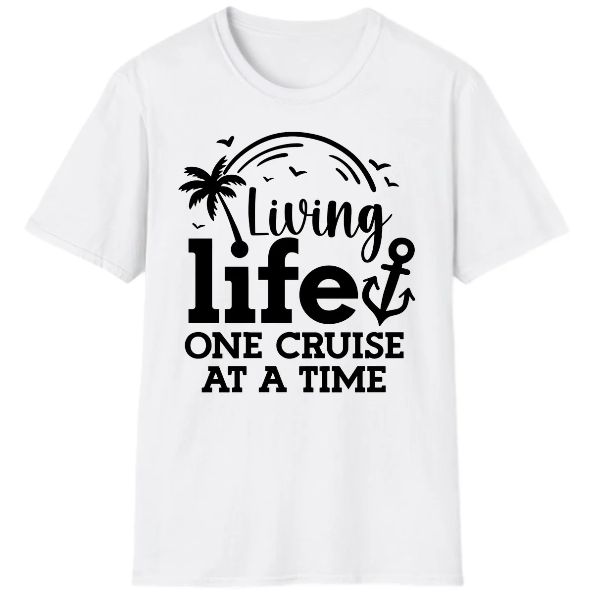 Living Life One Cruise At A Time T-Shirt in White