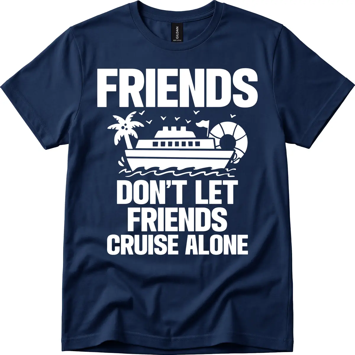 Friends Don't Let Friends Cruise Alone T-Shirt in Navy
