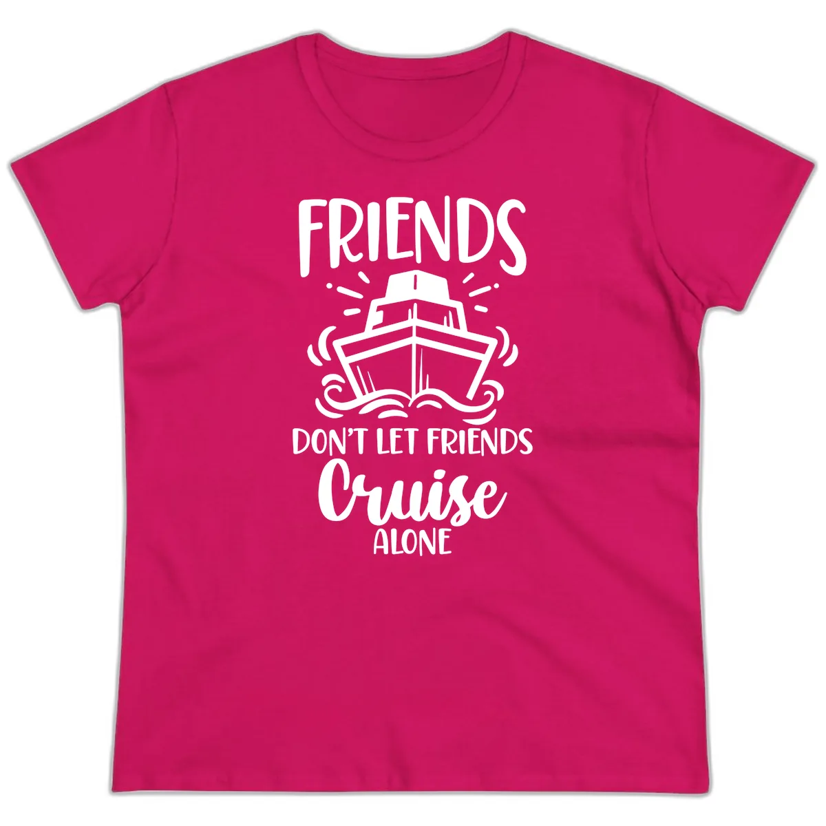 Friends Don't Let Friends Cruise Alone Ladies Tee in Heliconia