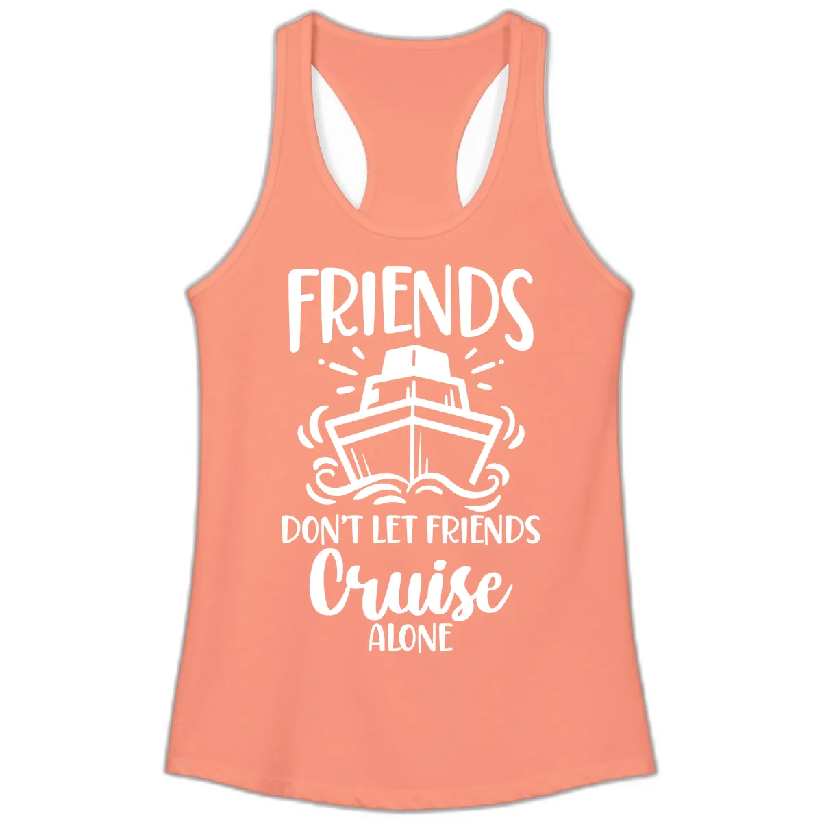 Friends Don't Let Friends Cruise Alone Ladies Tank in Solid Light Orange
