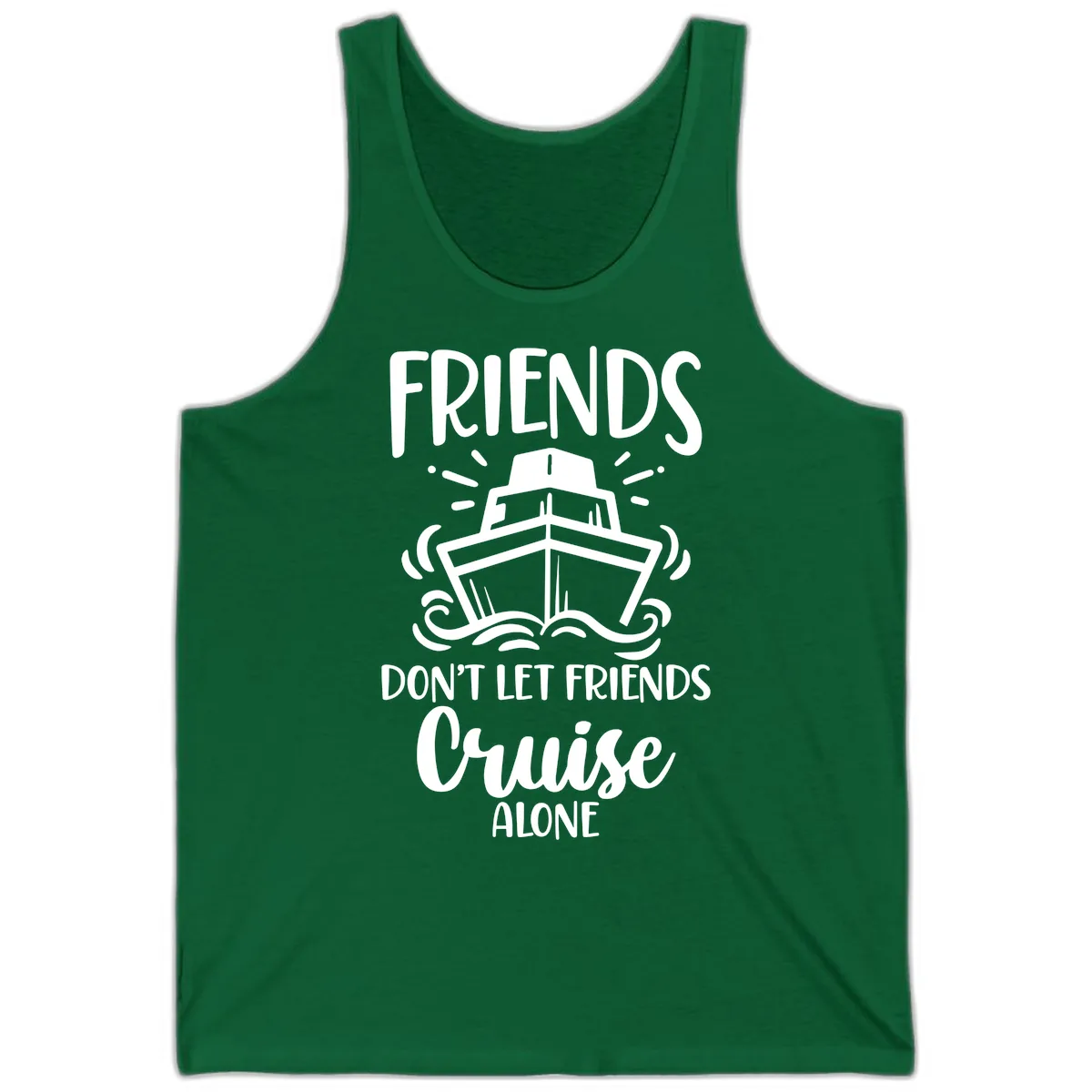 Friends Don't Let Friends Cruise Alone Tank in Kelly