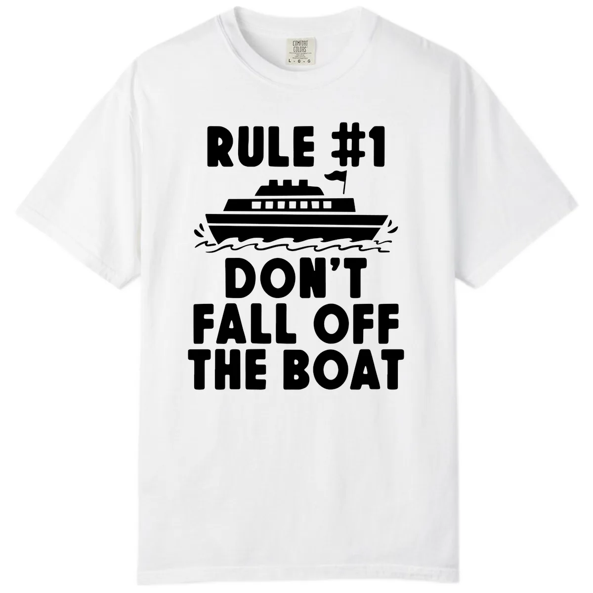 Rule #1 Don't Fall Off The Boat Comfort Color in White