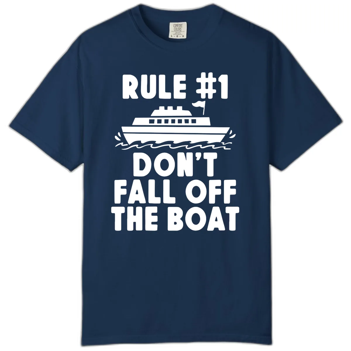 Rule #1 Don't Fall Off The Boat Comfort Color in Navy