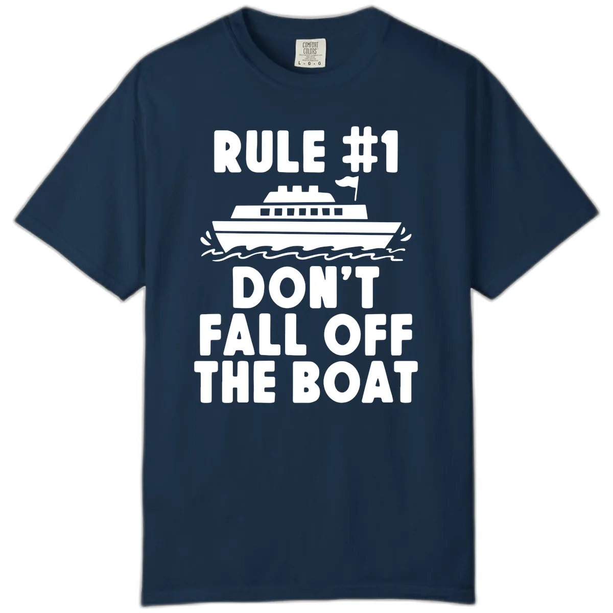 Rule #1 Don't Fall Off The Boat Comfort Color in True Navy