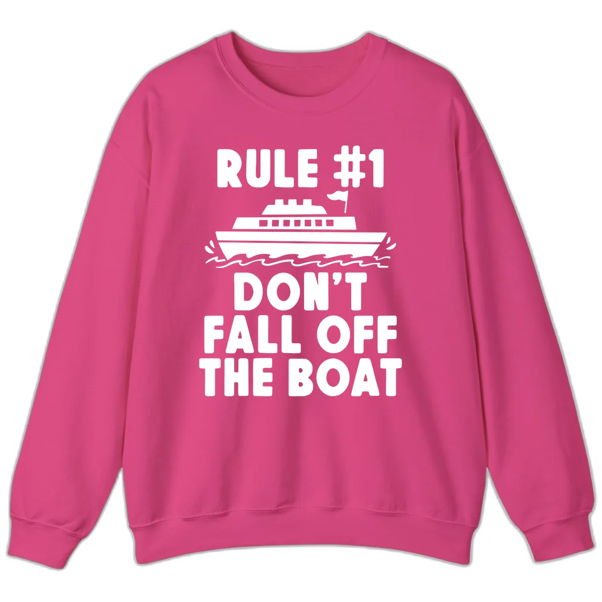 Rule #1 Don't Fall Off The Boat Sweatshirt in Heliconia