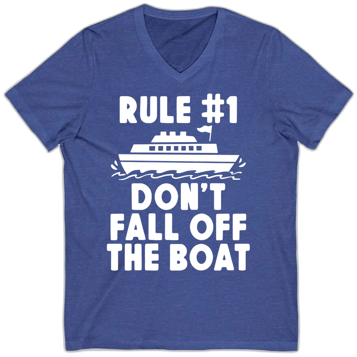Rule #1 Don't Fall Off The Boat V-Neck in Heather True Royal