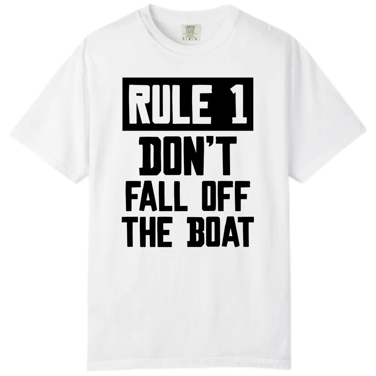 Rule 1 Don't Fall Off The Boat Comfort Color in White