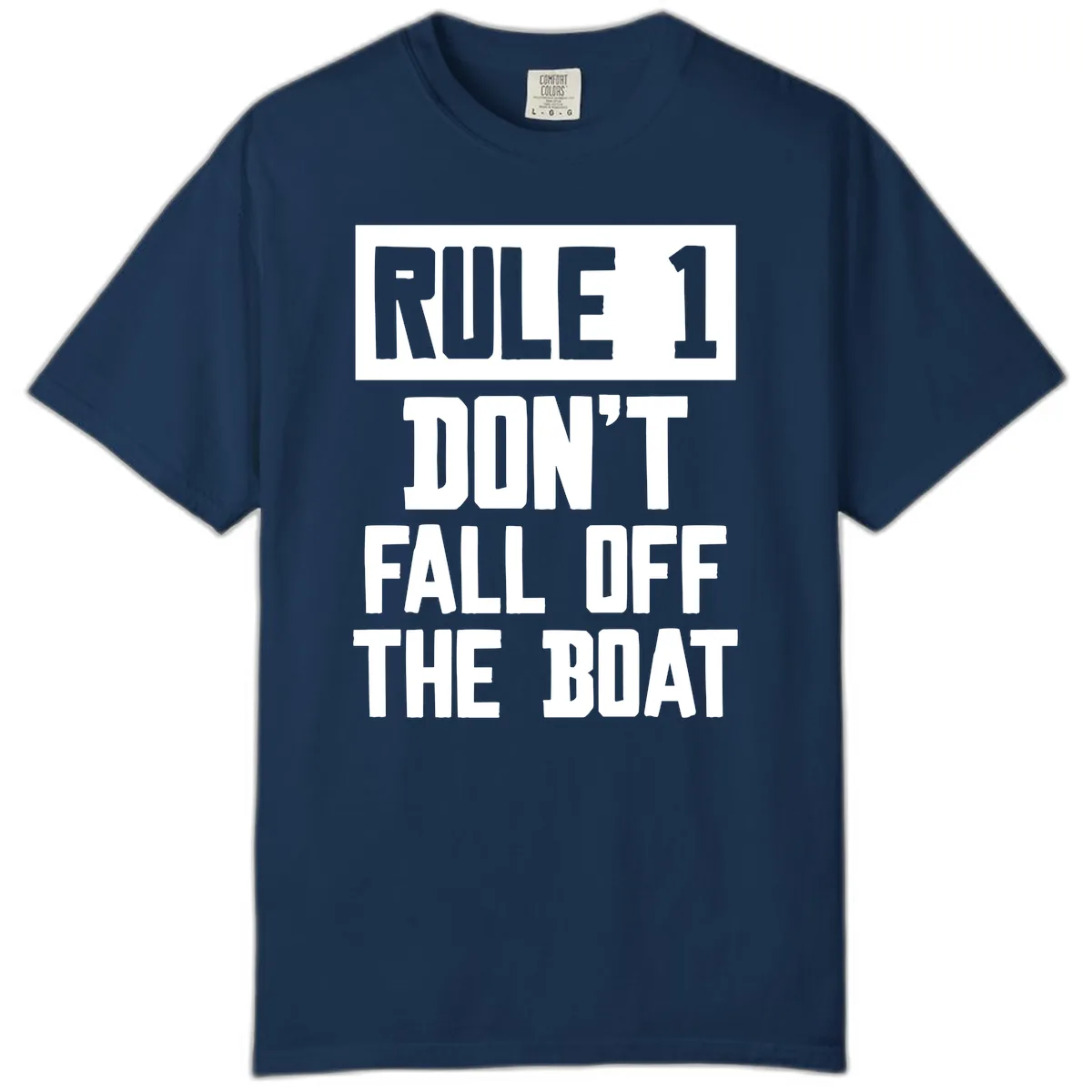 Rule 1 Don't Fall Off The Boat Comfort Color in Navy
