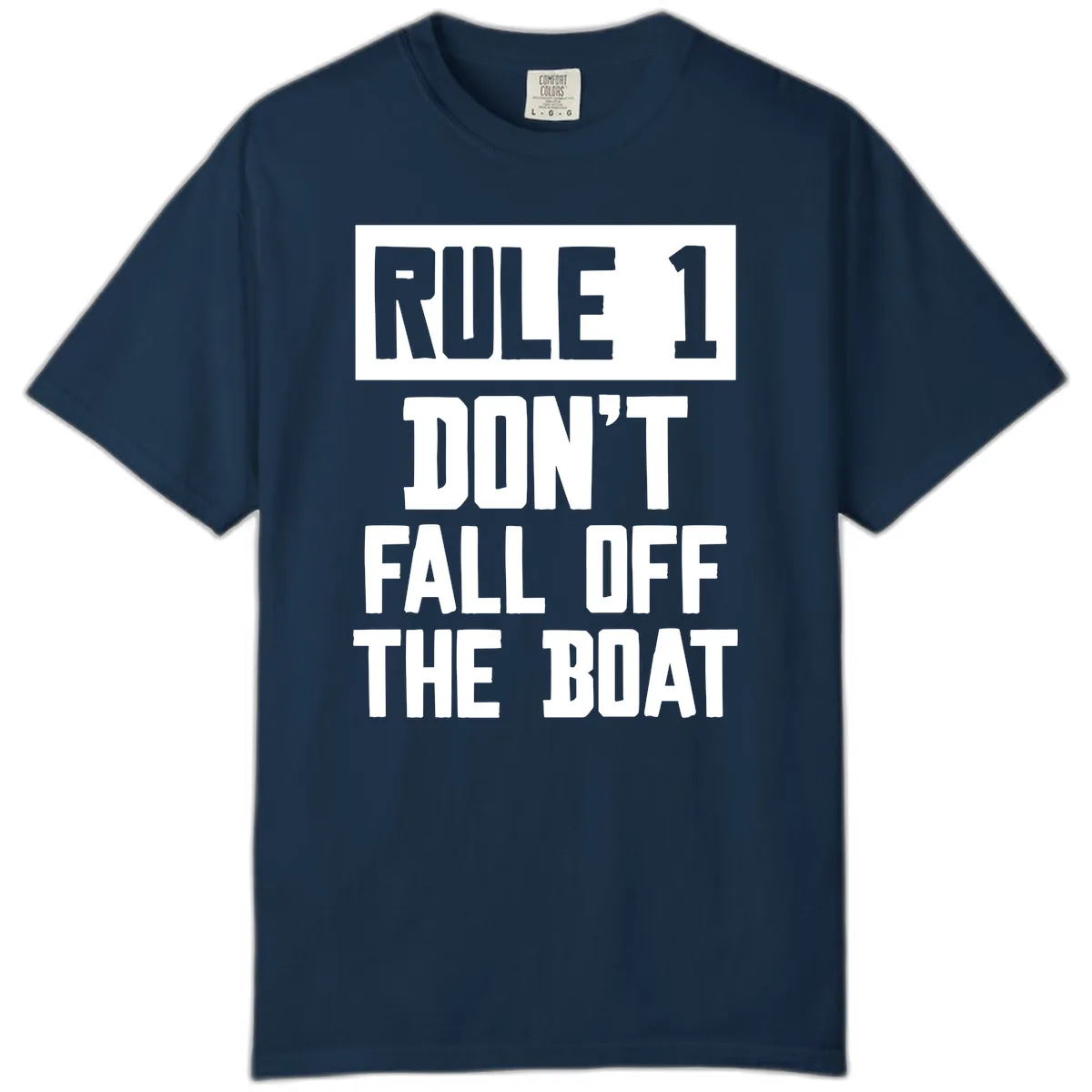 Rule 1 Don't Fall Off The Boat Comfort Color in True Navy