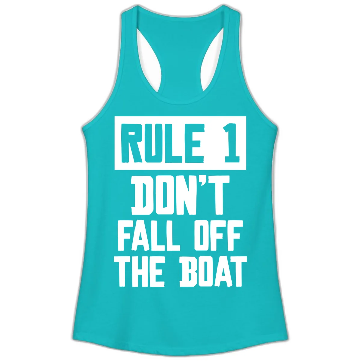 Rule 1 Don't Fall Off The Boat Ladies Tank in Tahiti Blue