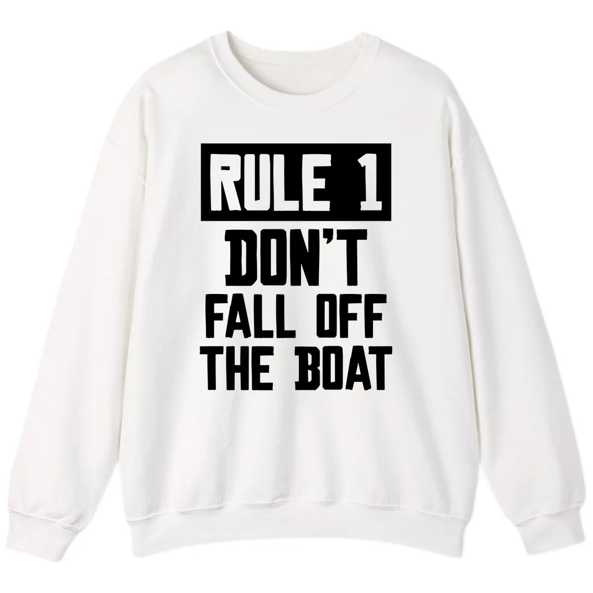 Rule 1 Don't Fall Off The Boat Sweatshirt in White