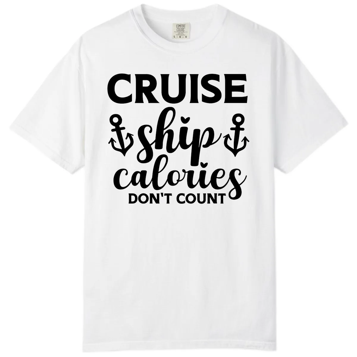 Cruise Ship Calories Don't Count Comfort Color in White