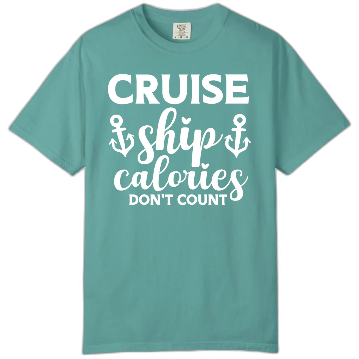 Cruise Ship Calories Don't Count Comfort Color in Seafoam