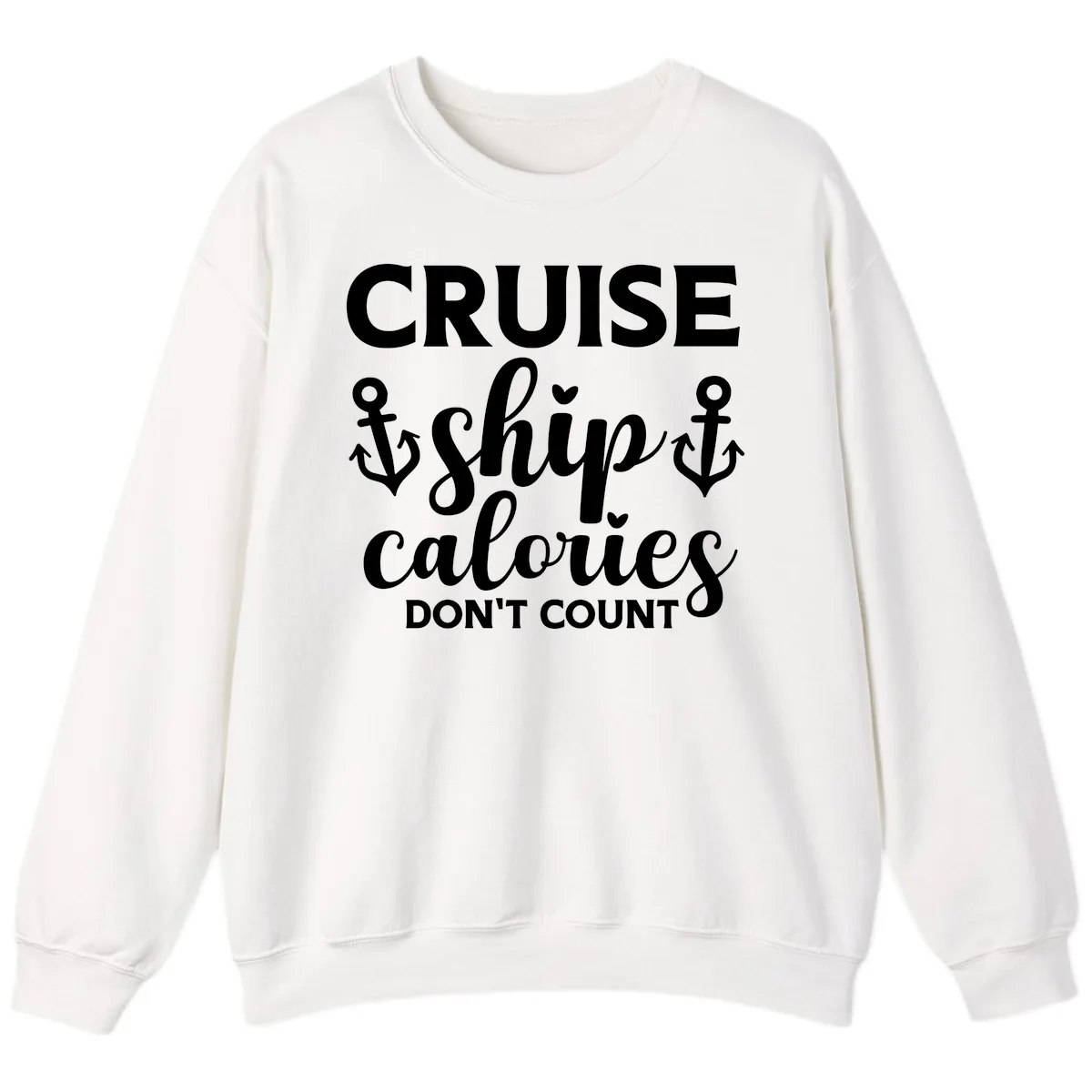 Cruise Ship Calories Don't Count Sweatshirt in White
