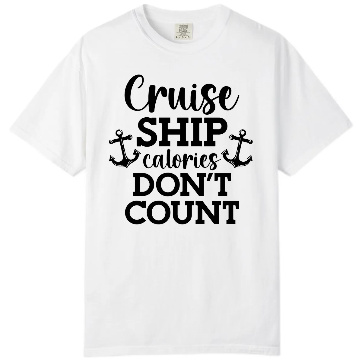 Cruise Ship Calories Don't Count Comfort Color in White