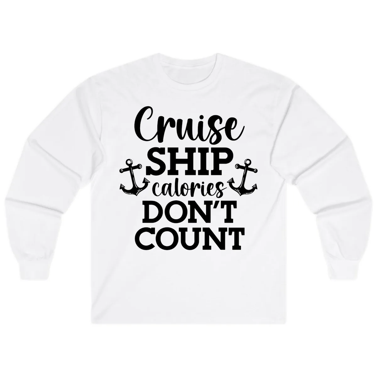 Cruise Ship Calories Don't Count Long Sleeve in White