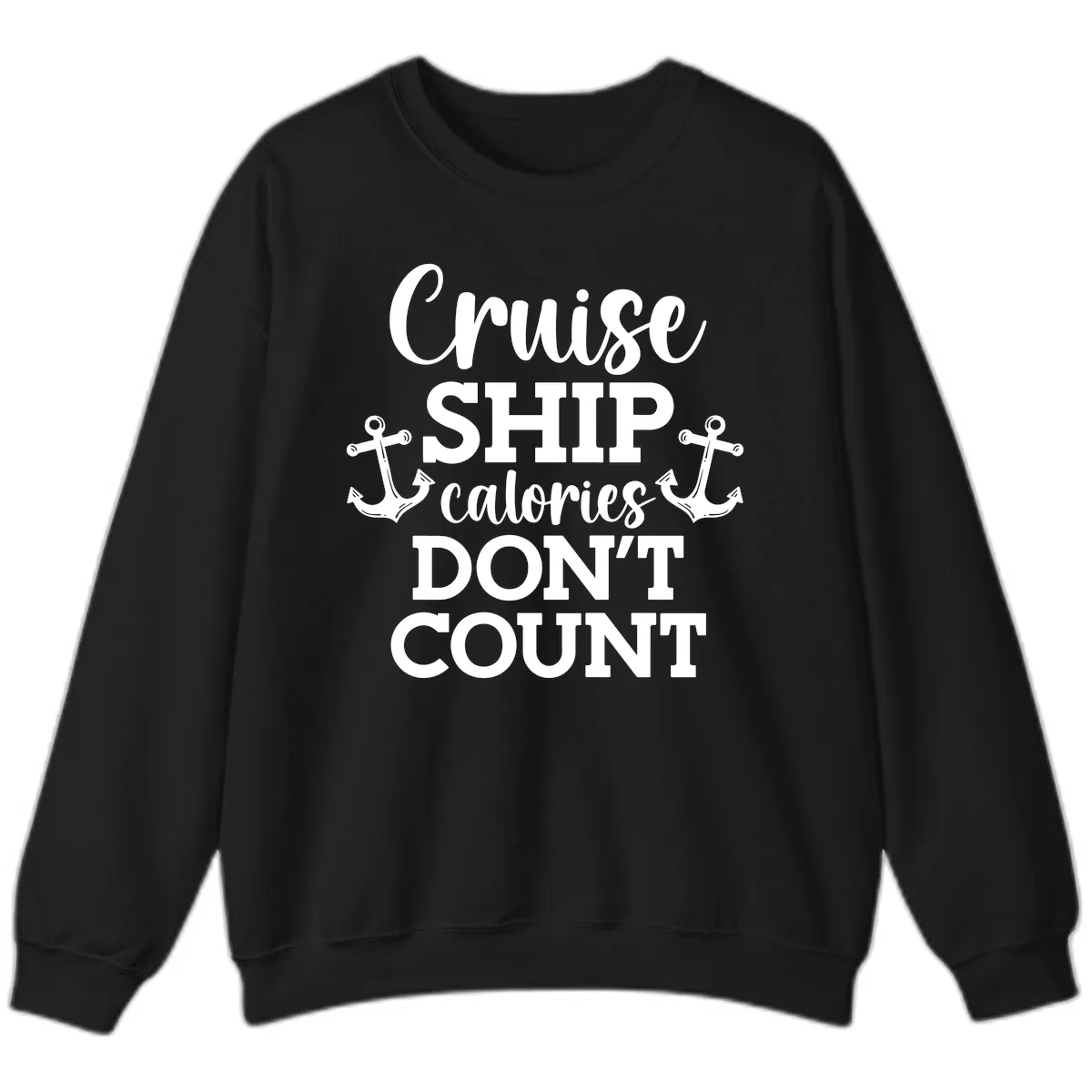 Cruise Ship Calories Don't Count Sweatshirt in Black