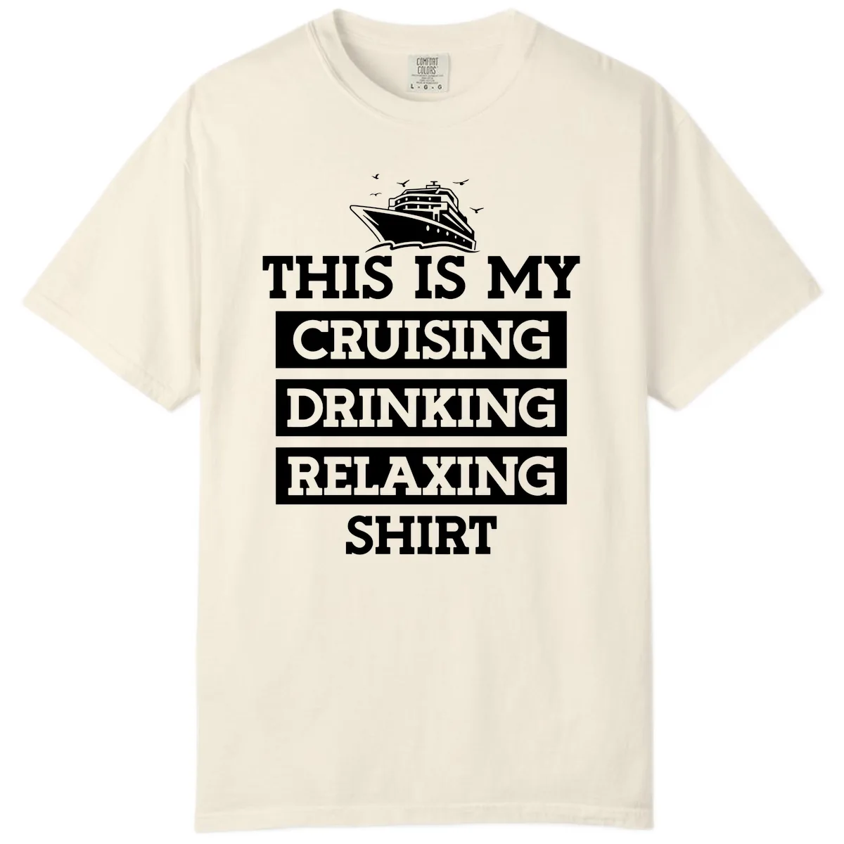 My Cruising Drinking Relaxing Comfort Color in Ivory