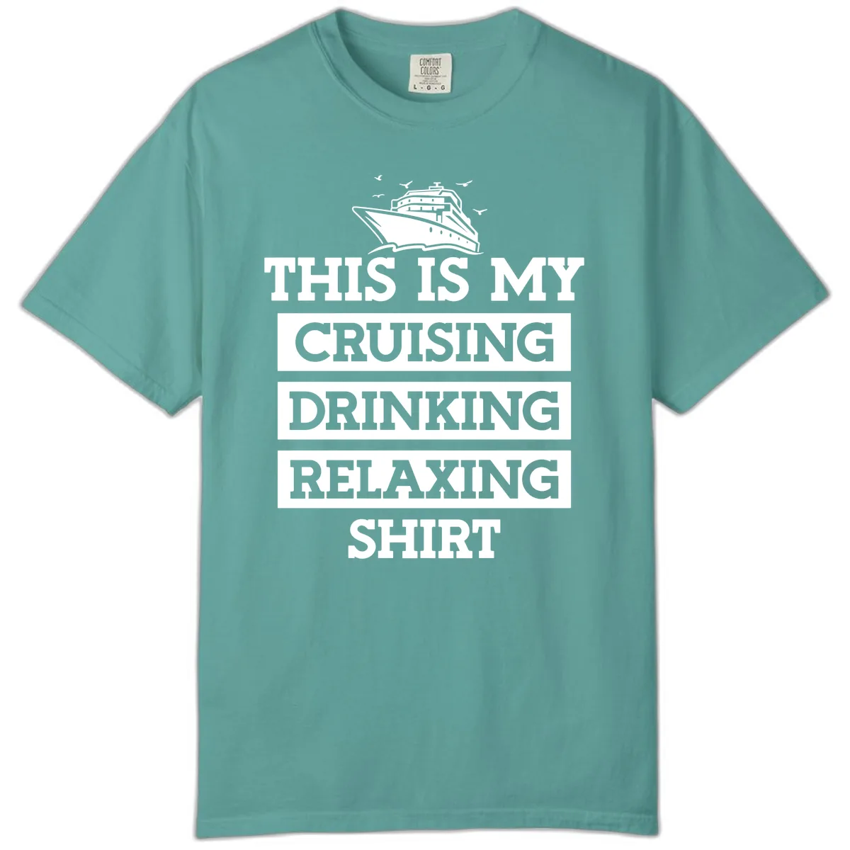 My Cruising Drinking Relaxing Comfort Color in Seafoam