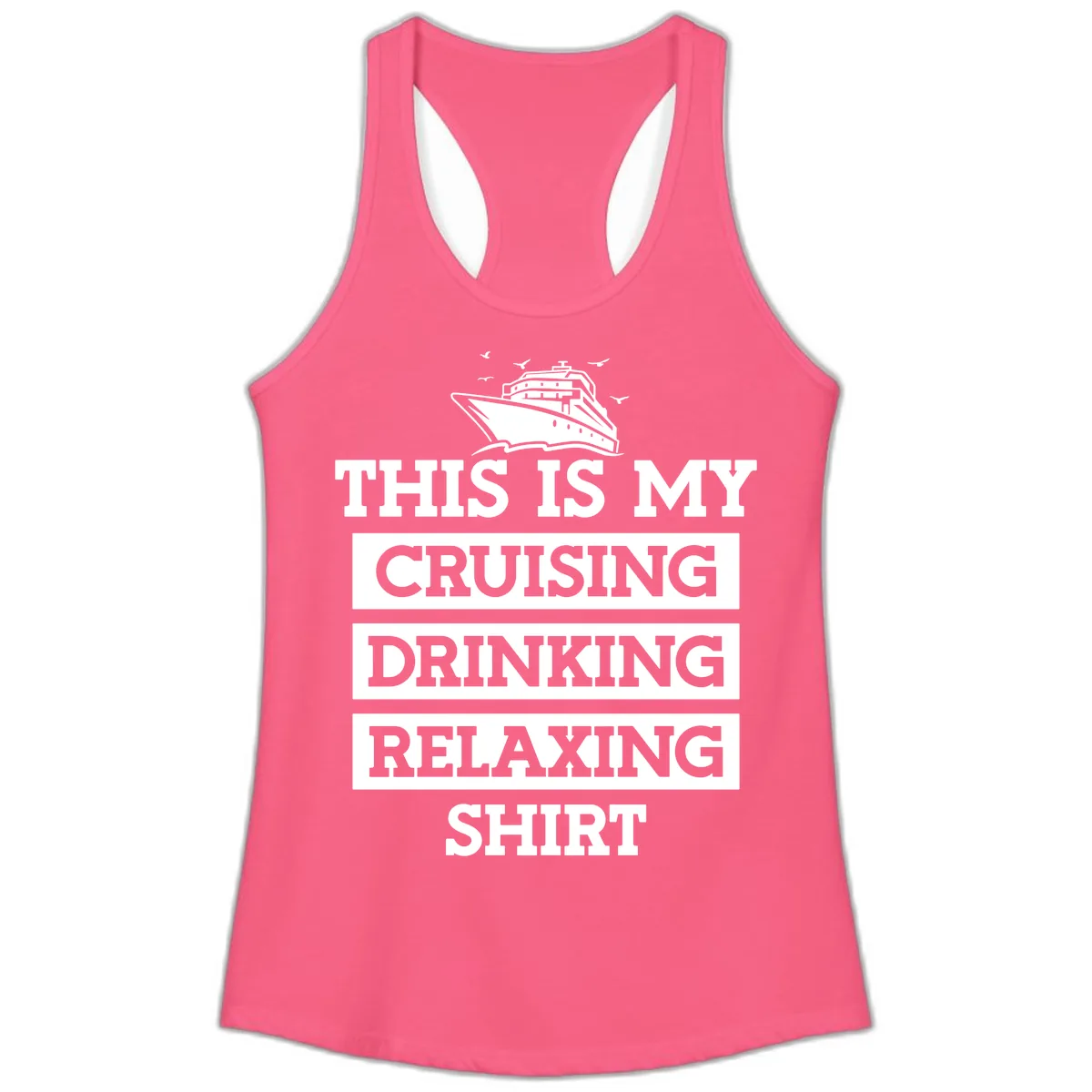My Cruising Drinking Relaxing Ladies Tank in Solid Hot Pink