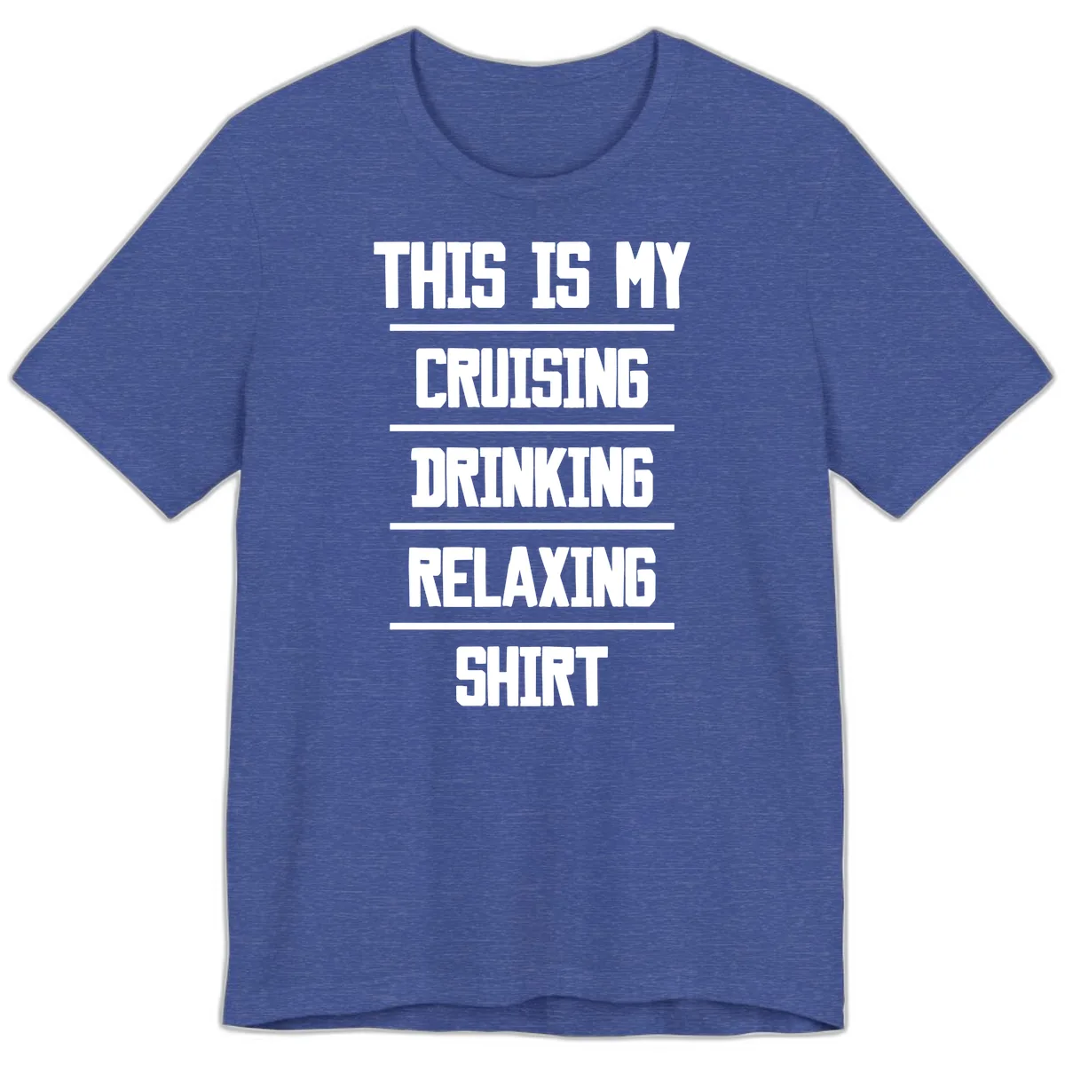 My Cruising Drinking Relaxing Premium T-Shirt in Heather True Royal