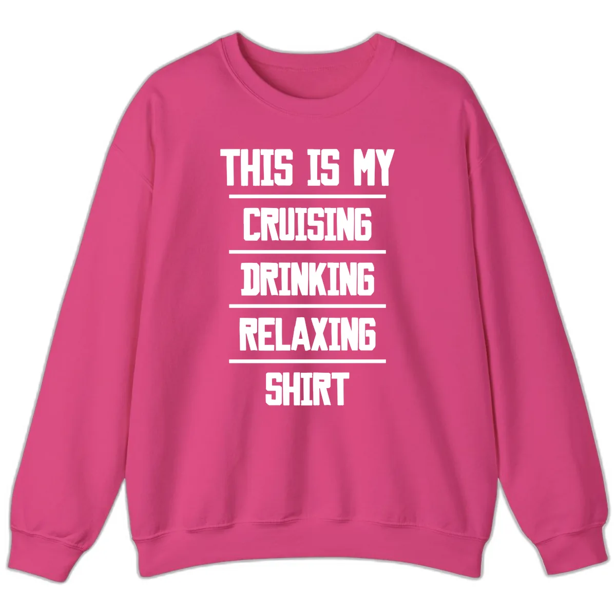 My Cruising Drinking Relaxing Sweatshirt in Heliconia