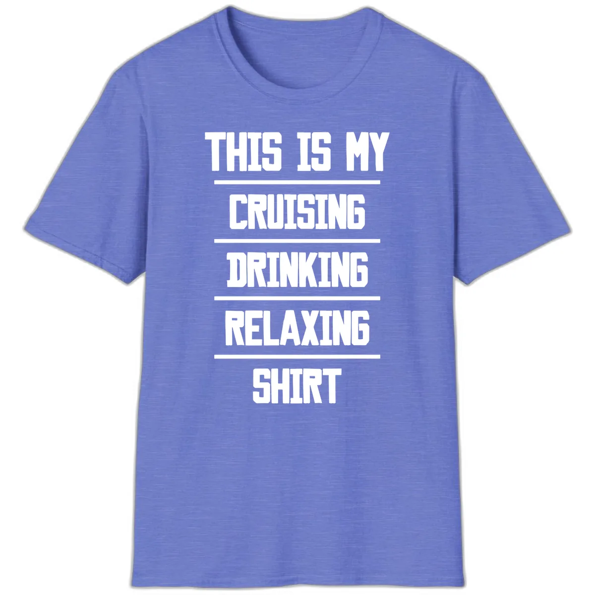 My Cruising Drinking Relaxing T-Shirt in Heather Royal