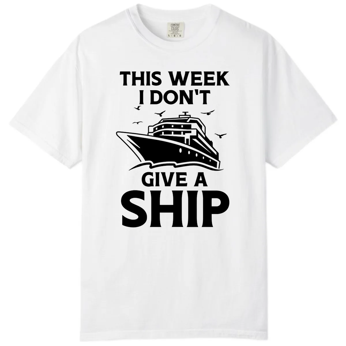 This Week I Don't Give A Ship Comfort Color in White