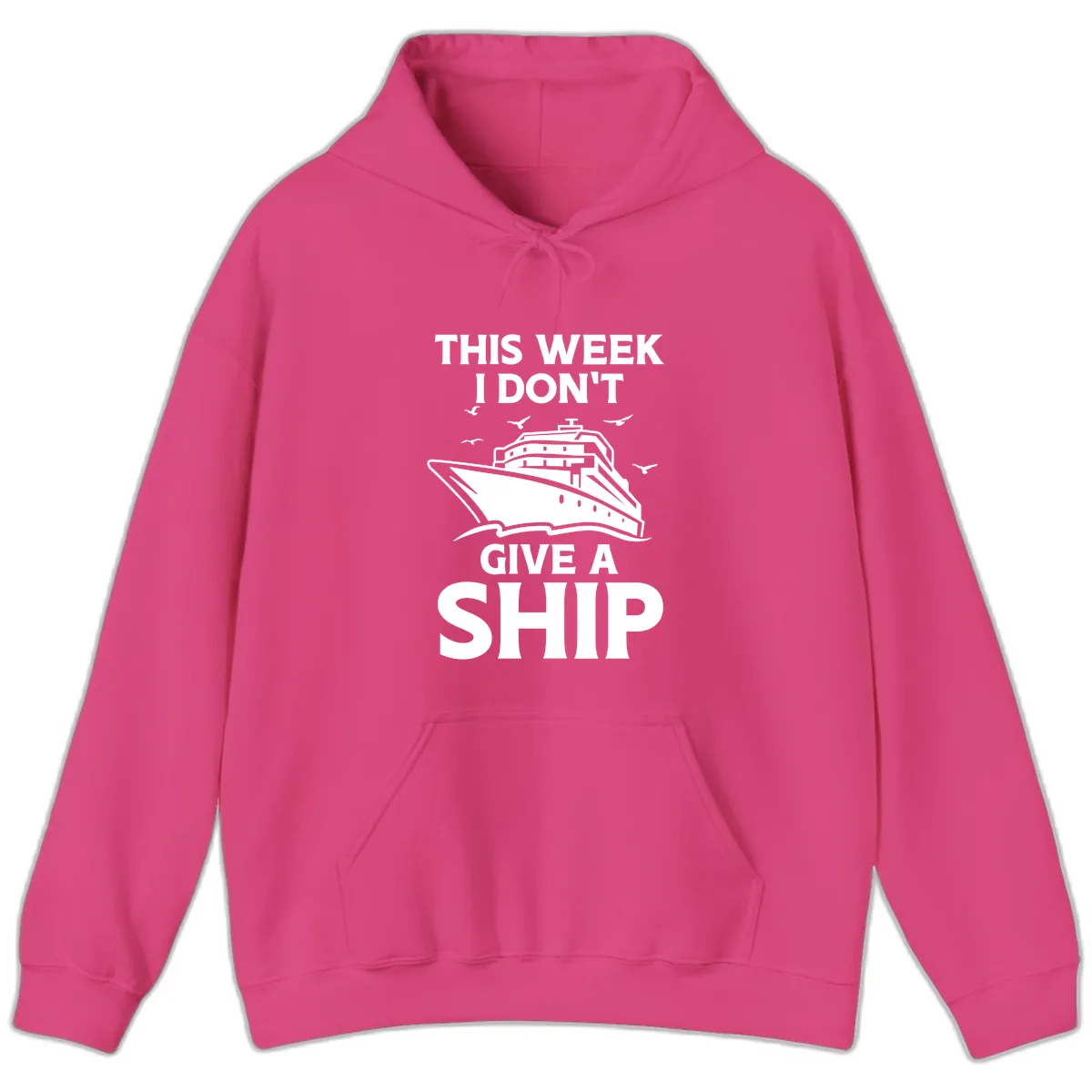 This Week I Don't Give A Ship Hoodie in Heliconia