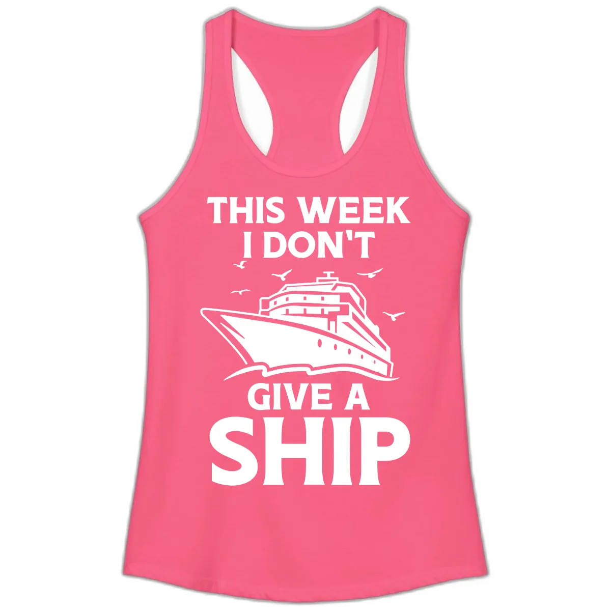 This Week I Don't Give A Ship Ladies Tank in Solid Hot Pink