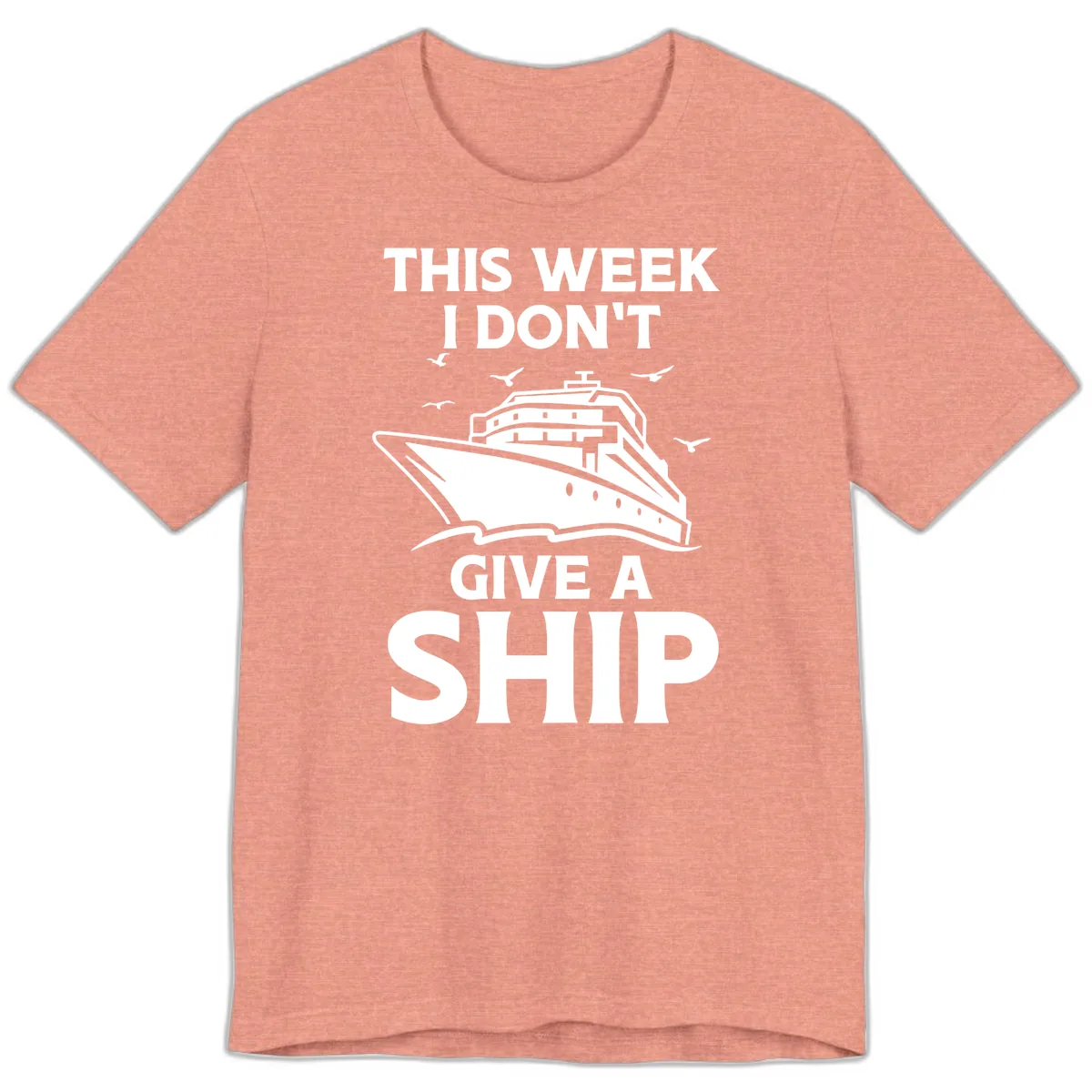 This Week I Don't Give A Ship Premium T-Shirt in Heather Sunset