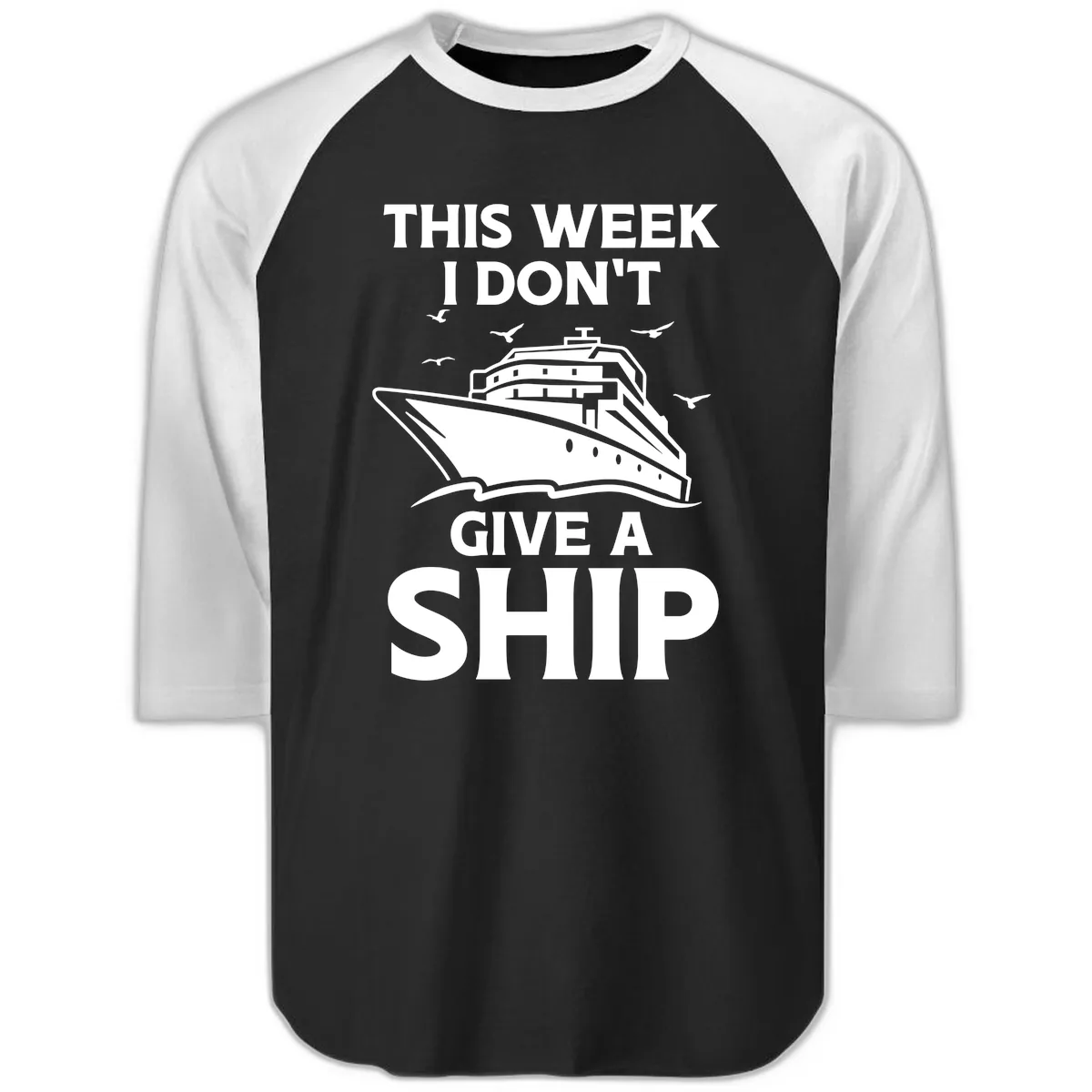 This Week I Don't Give A Ship Raglan 3/4 in Black White