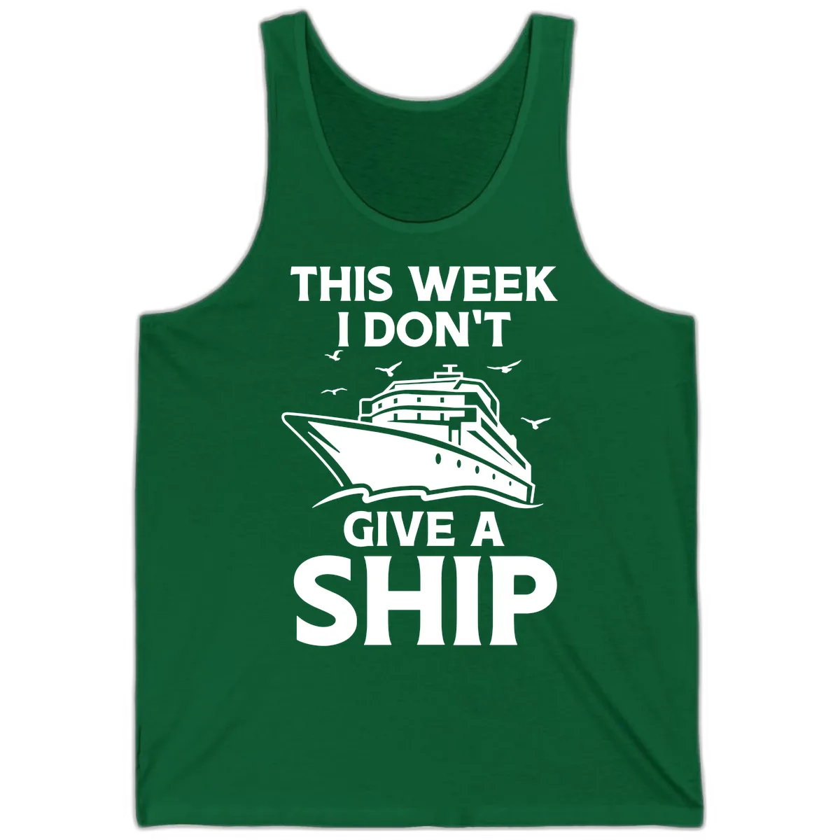 This Week I Don't Give A Ship Tank in Kelly