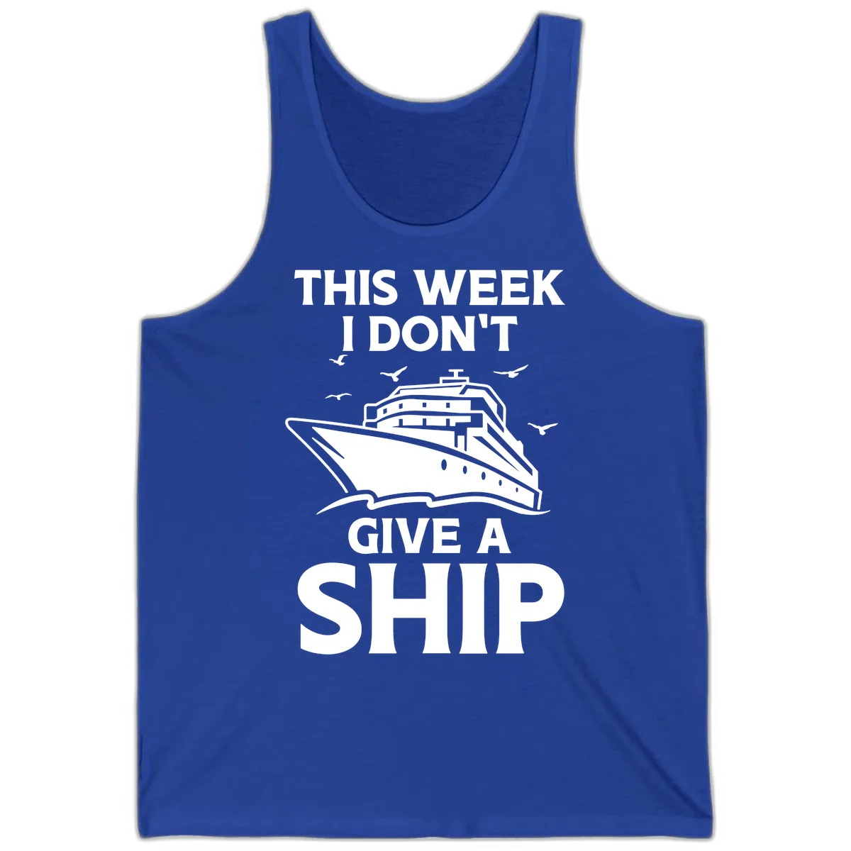 This Week I Don't Give A Ship Tank in True Royal