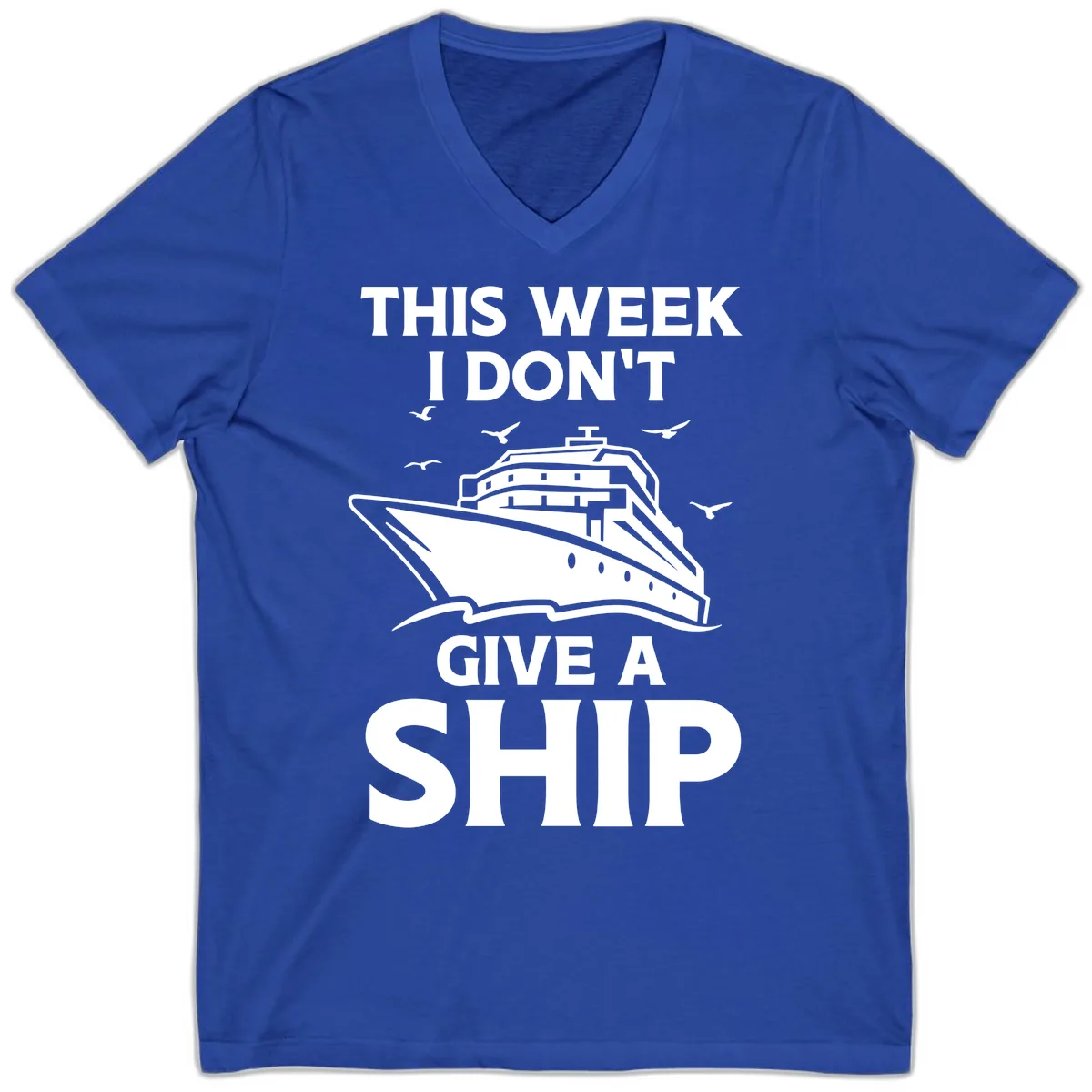 This Week I Don't Give A Ship V-Neck in True Royal