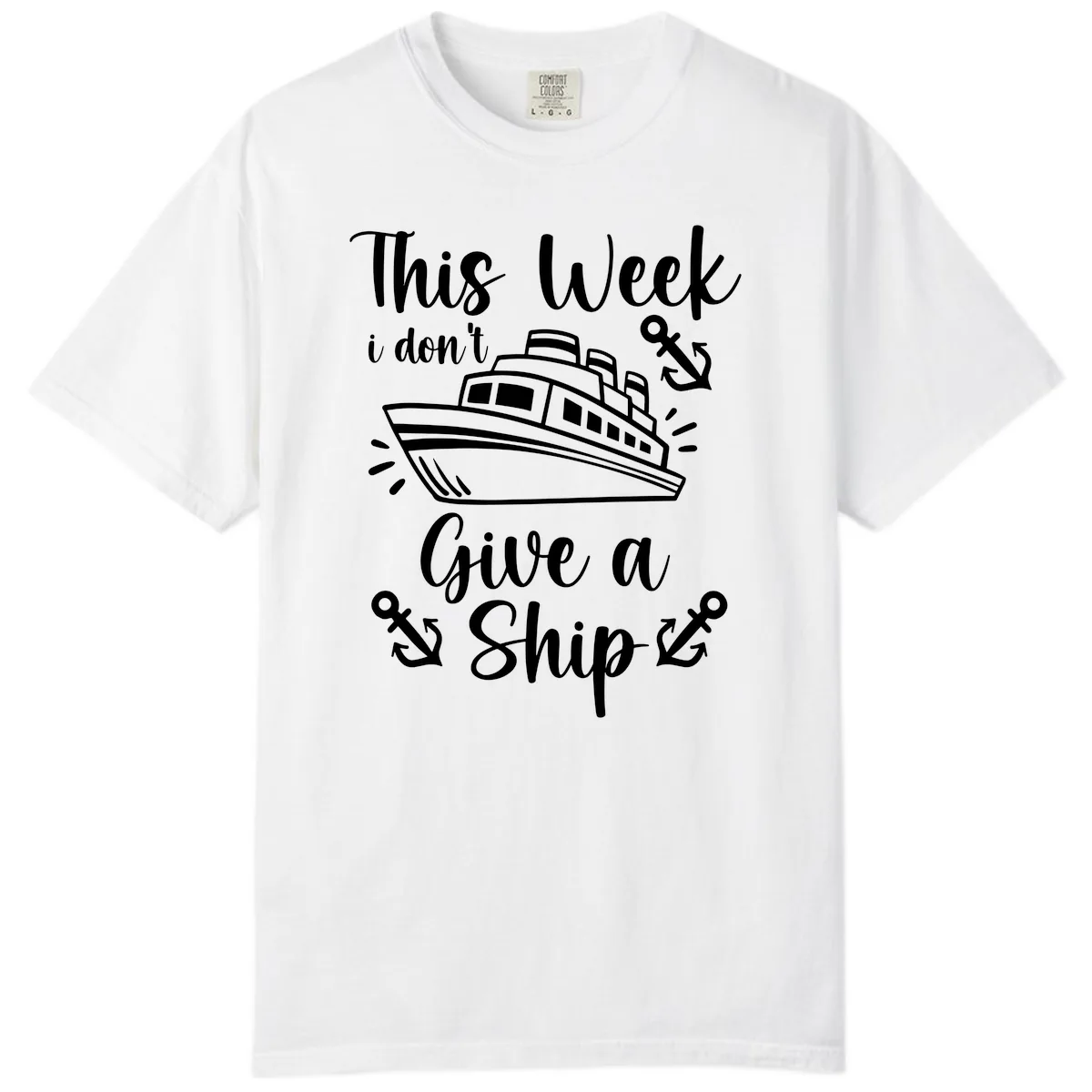 This Week I Don't Give A Ship Comfort Color in White