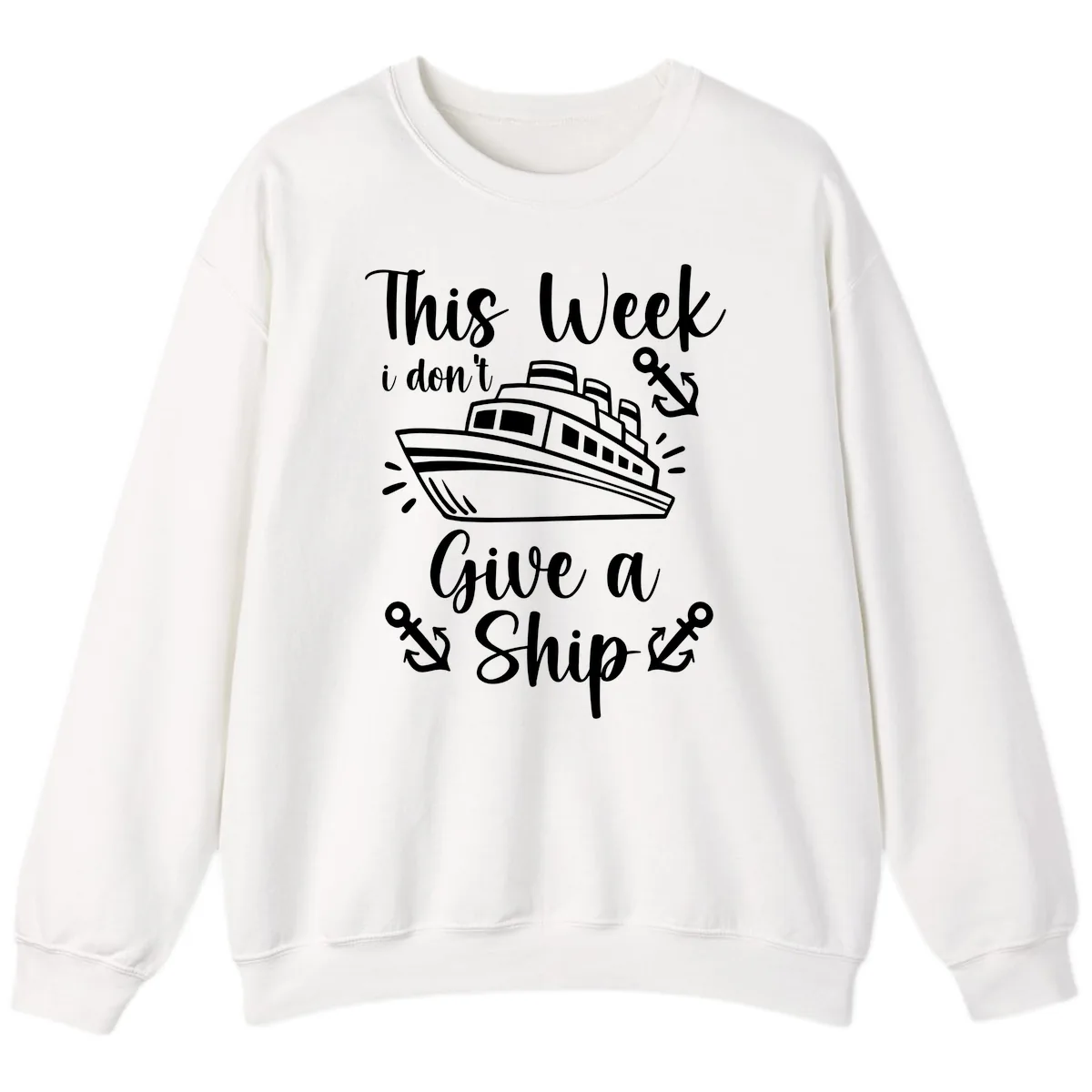 This Week I Don't Give A Ship Sweatshirt in White