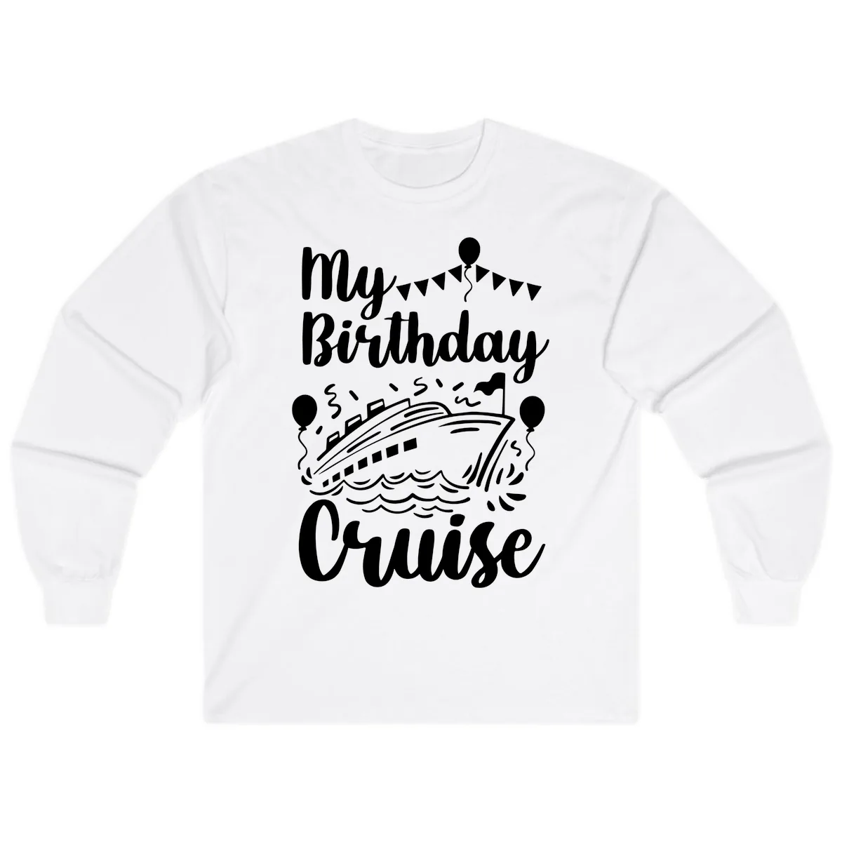 My Birthday Cruise Long Sleeve in White