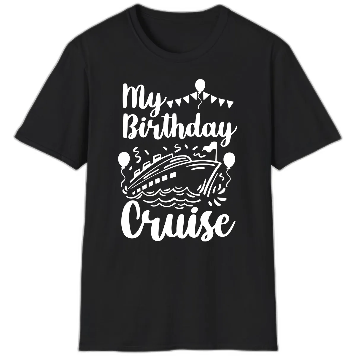My Birthday Cruise T-Shirt in Black
