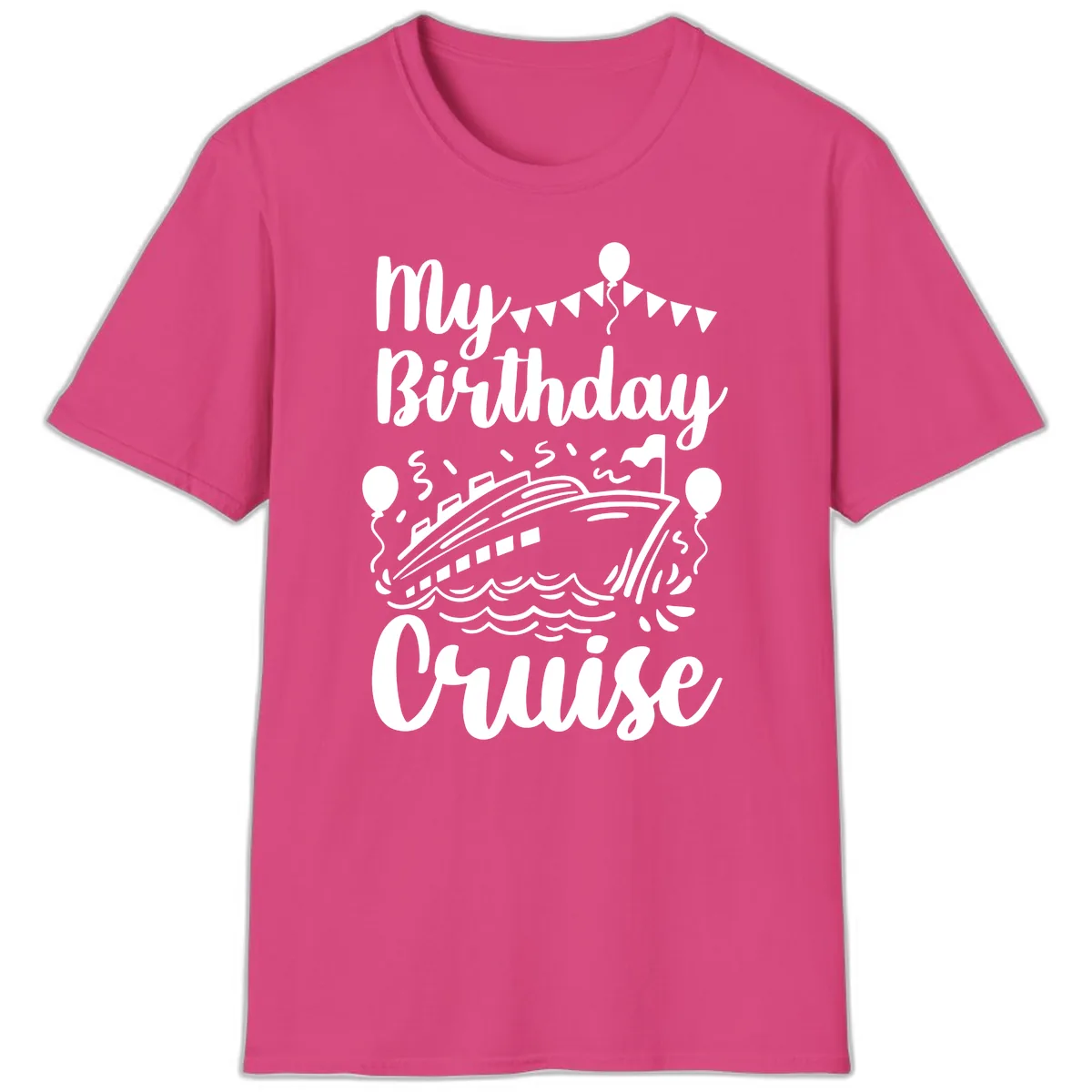 My Birthday Cruise T-Shirt in Heliconia