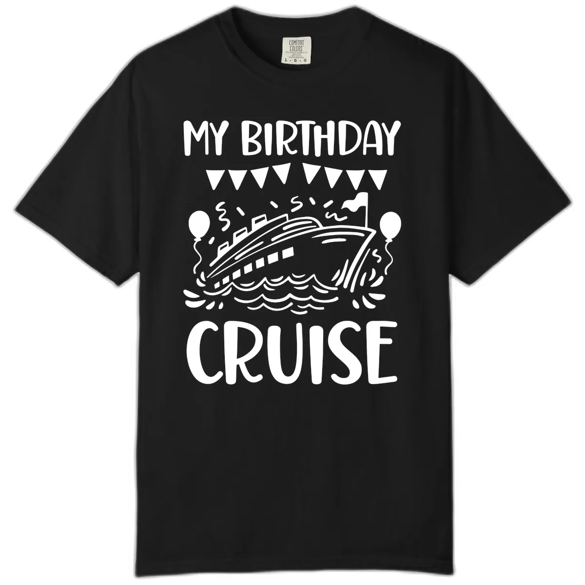 My Birthday Cruise Comfort Color in Black