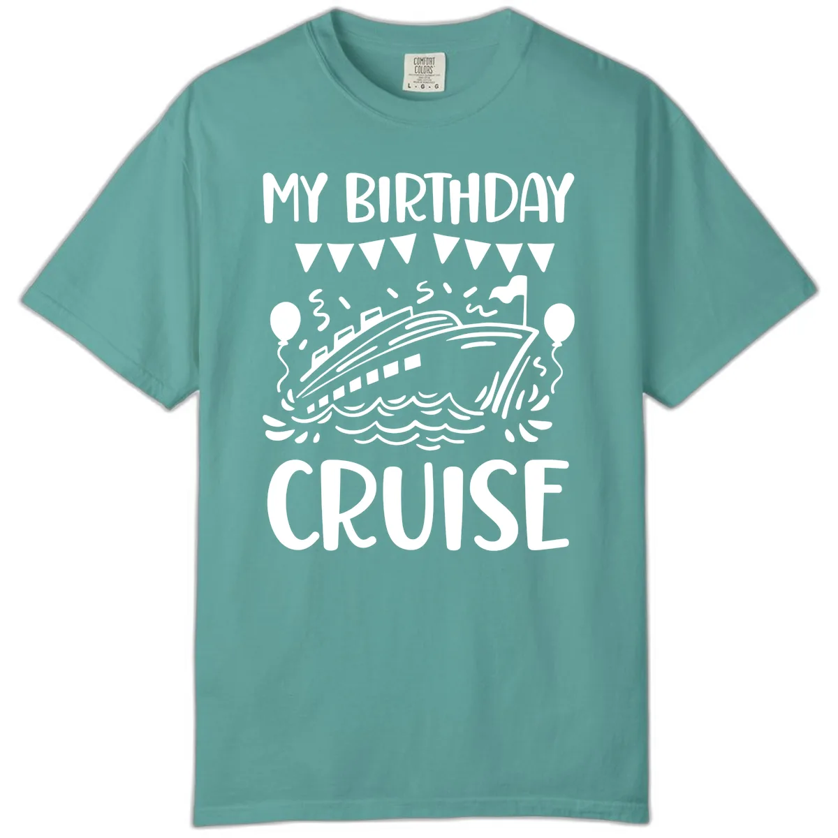 My Birthday Cruise Comfort Color in Seafoam