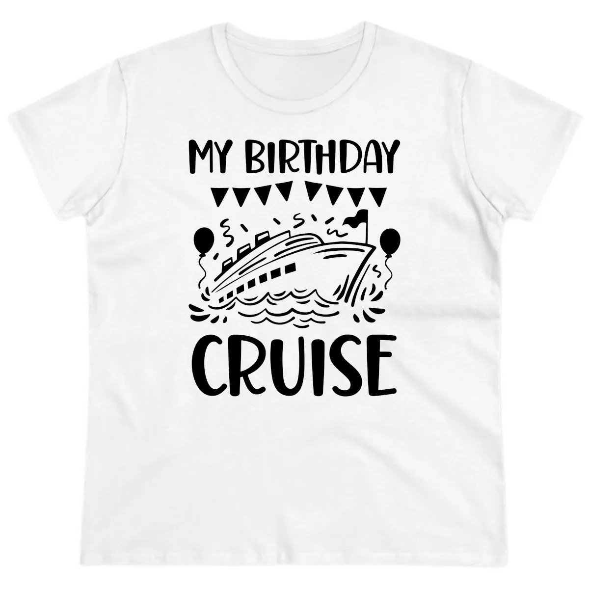 My Birthday Cruise Ladies Tee in White