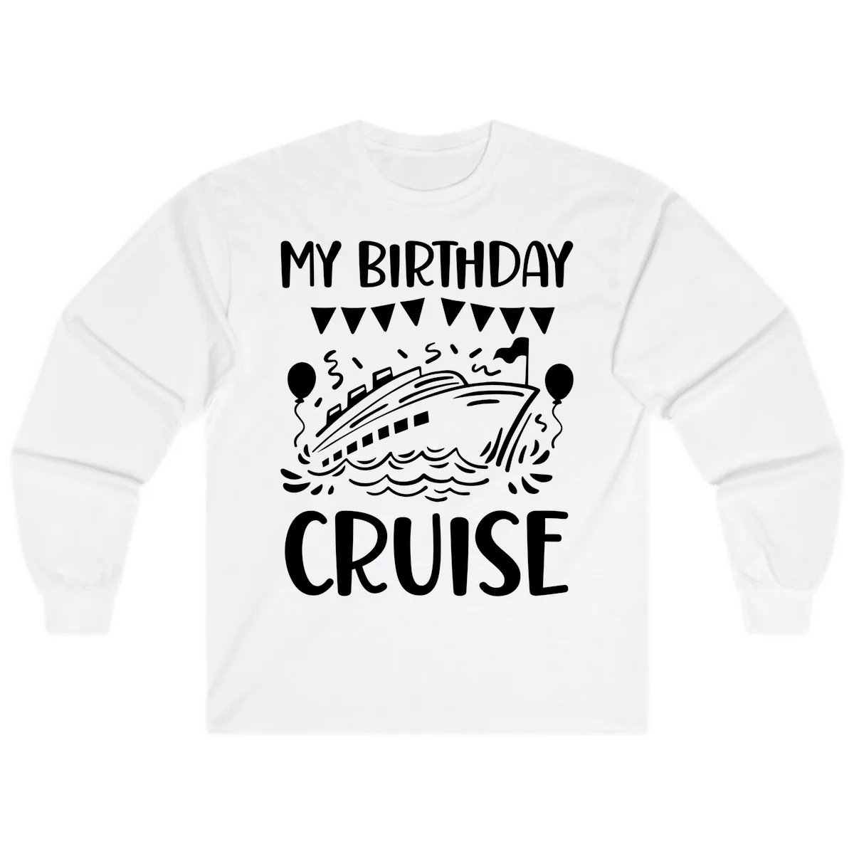 My Birthday Cruise Long Sleeve in White