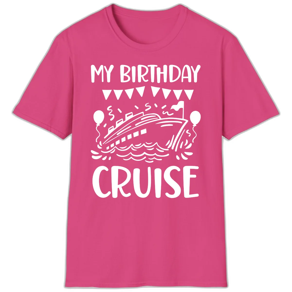 My Birthday Cruise T-Shirt in Heliconia